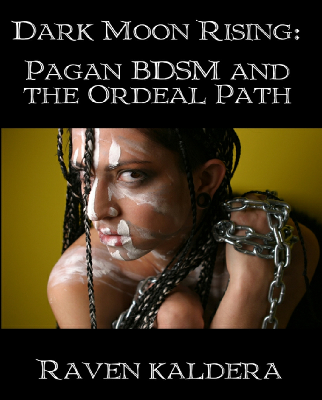 Book cover: "Dark Moon Rising:Pagan BDSM and the Ordeal Path" by Raven Kaldera